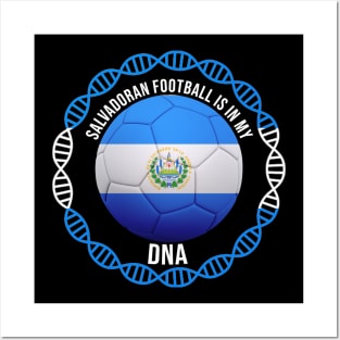 Salvadoran Football Is In My DNA - Gift for Salvadoran With Roots From El Salvador Posters and Art